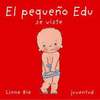 PEQUE�O EDU SE VISTE EL