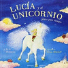 LUCIA Y EL UNICORNIO FELICES PARA SIEMPRE