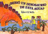 BEBIO UN DINOSAURIO DE ESTA AGUA?