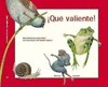 QUE VALIENTE