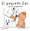 PEQUE�O EDU VA AL PEDIATRA EL