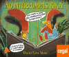 NO INTERRUMPAS KIKA�