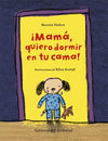 MAMA QUIERO DORMIR EN TU CAMA!
