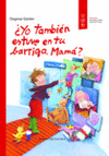 YO TAMBIEN ESTUVE EN TU BARRIGA, MAMA