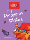 MIS PRIMEROS PLATOS : DEL DESTETE A LA MESA DE LOS MAYORES : 130 RECETAS DELICIOSAS