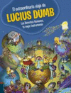 EL EXTRAORDINARIO VIAJE DE LUCIUS  DUMB