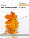 MANUAL DE RETOQUE FOTOGRAFICO CON PHOTOSHOP CC 2014