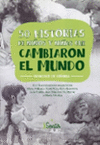50 HISTORIAS DE NI�OS Y NI�AS QUE CAMBIARON EL MUNDO