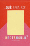 QUE SERA ESE RECTANGULO ?
