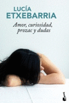 AMOR CURIOSIDAD PROZAC Y DUDAS
