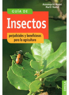 GUIA DE INSECTOS PERJUDICIALES Y BENEFICIOSOS PARA LA AGRICULTURA