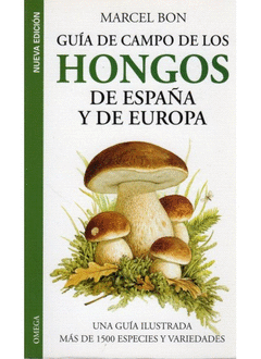 GUIA DE CAMPO DE LOS HONGOS DE ESPA�A Y DE EUROPA