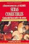 COMO RECONOCER LAS MEJORES SETAS COMESTIBLES