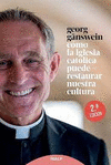 C�MO LA IGLESIA CAT�LICA PUEDE RESTAURAR NUESTRA CULTURA