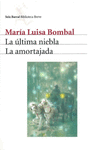 LA ULTIMA NIEBLA / LA AMORTAJADA