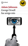 GEORGE ORWELL FUE AMIGO MIO