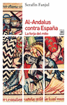 AL-ALDALUS CONTRA ESPA�A. LA FORJA DEL MITO