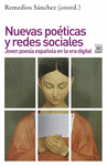 NUEVAS POETICAS Y REDES SOCIALES. JOVEN POESIA ESPA�OLA EN LA ERA DIGITAL