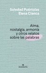 ALMA, NOSTALGIA, ARMONIA Y OTROS RELATOS SOBRE LAS PALABRAS