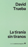 TIRANIA SIN TIRANOS LA