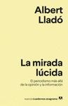 MIRADA LUCIDA LA EL PERIODISMO MAS ALLA DE LA OPINION Y LA INFORMACION