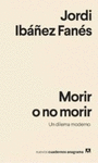 MORIR O NO MORIR. UN DILEMA MODERNO