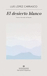 DESIERTO BLANCO, EL. PREMIO HERRALDE DE NOVELA