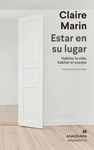 ESTAR EN SU LUGAR. HABITAR LA VIDA, HABITAR EL CUERPO