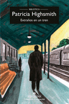 EXTRAOS EN UN TREN (NUEVA EDICION)