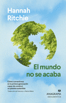 MUNDO NO SE ACABA, EL. COMO CONVERTIRNOS EN LA PRIMERA GENERACION CAPAZ DE CONSTRUIR UN PLANETA SOST