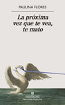 PROXIMA VEZ QUE TE VEA, TE MATO, LA