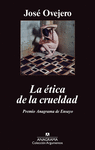 ETICA DE LA CRUELDAD LA (A)