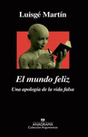MUNDO FELIZ EL UNA APOLOGIA DE LA VIDA FALSA