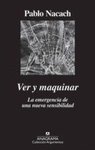 VER Y MAQUINAR LA EMERGENCIA DE UNA NUEVA SENSIBILIDAD