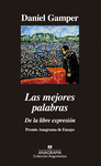 MEJORES PALABRAS, LAS. DE LA LIBRE EXPRESION. PREMIO ANAGRAMA DE ENSAYO