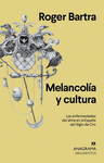 MELANCOLIA Y CULTURA. LAS ENFERMEDADES DEL ALMA EN LA ESPA�A DEL SIGLO DE ORO