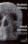 MORAL BARROCA. PASADO Y PRESENTE DE UNA GRAN SOLEDAD