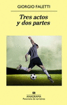 TRES ACTOS Y DOS PARTES