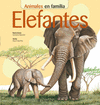 ELEFANTES (ANIMALES EN FAMILIA)
