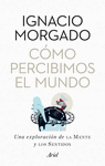 C�MO PERCIBIMOS EL MUNDO