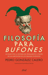 FILOSOF�A PARA BUFONES