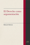 EL DERECHO COMO ARGUMENTACI�N