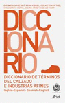 DICCIONARIO DE T�RMINOS DE CALZADO E INDUSTRIAS AF