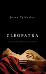CLEOPATRA. LA �LTIMA REINA DE EGIPTO