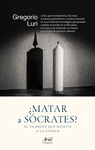 �MATAR A SOCRATES?