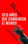 SEIS A�OS QUE CAMBIARON EL MUNDO