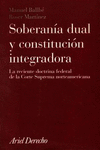 SOBERANIA DUAL Y CONSTITUCION INTEGRADORA