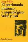 EL PATRIMONIO HISTORICO Y ARQUEOLOGICO: VALOR Y US