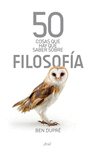 50 COSAS QUE HAY QUE SABER SOBRE FILOSOF�A