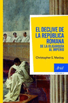 EL DECLIVE DE LA REPUBLICA ROMANA